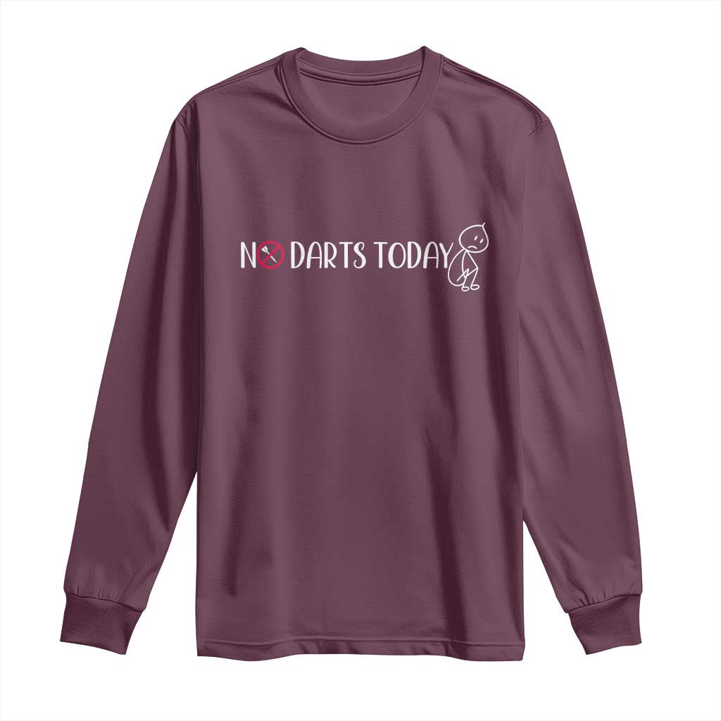 No Dart Today Long Sleeve Shirt Funny Dart Player Gift TS12 Maroon Print Your Wear