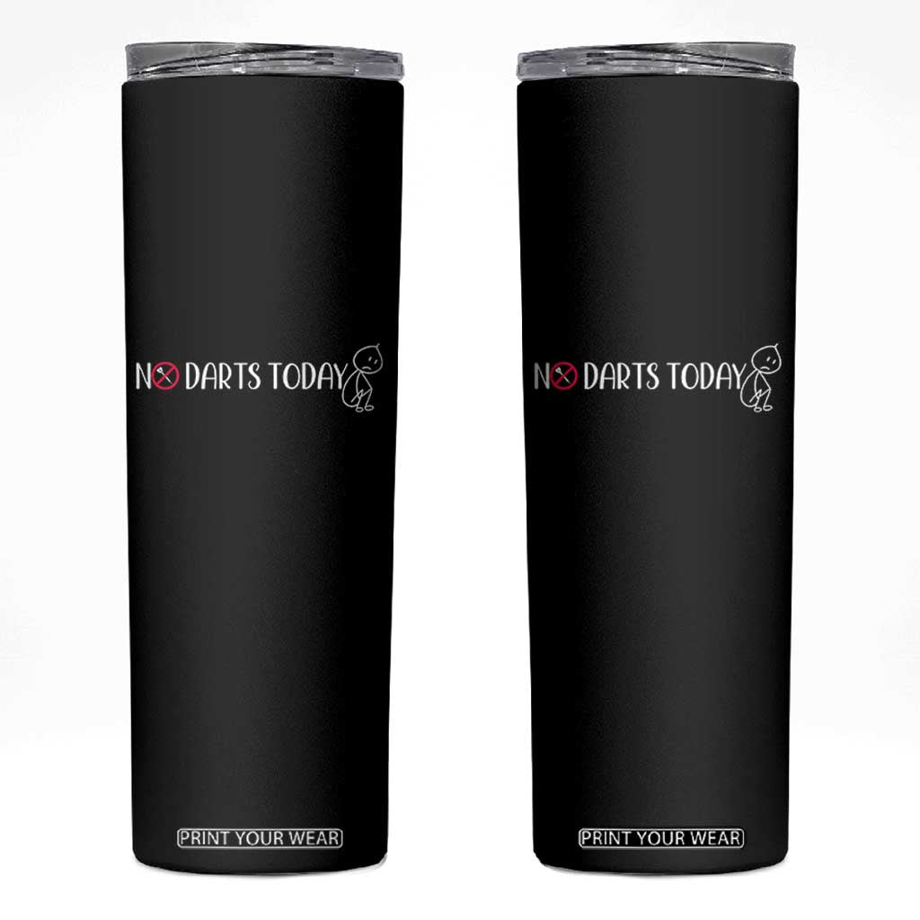No Dart Today Skinny Tumbler Funny Dart Player Gift TS12 Black Print Your Wear