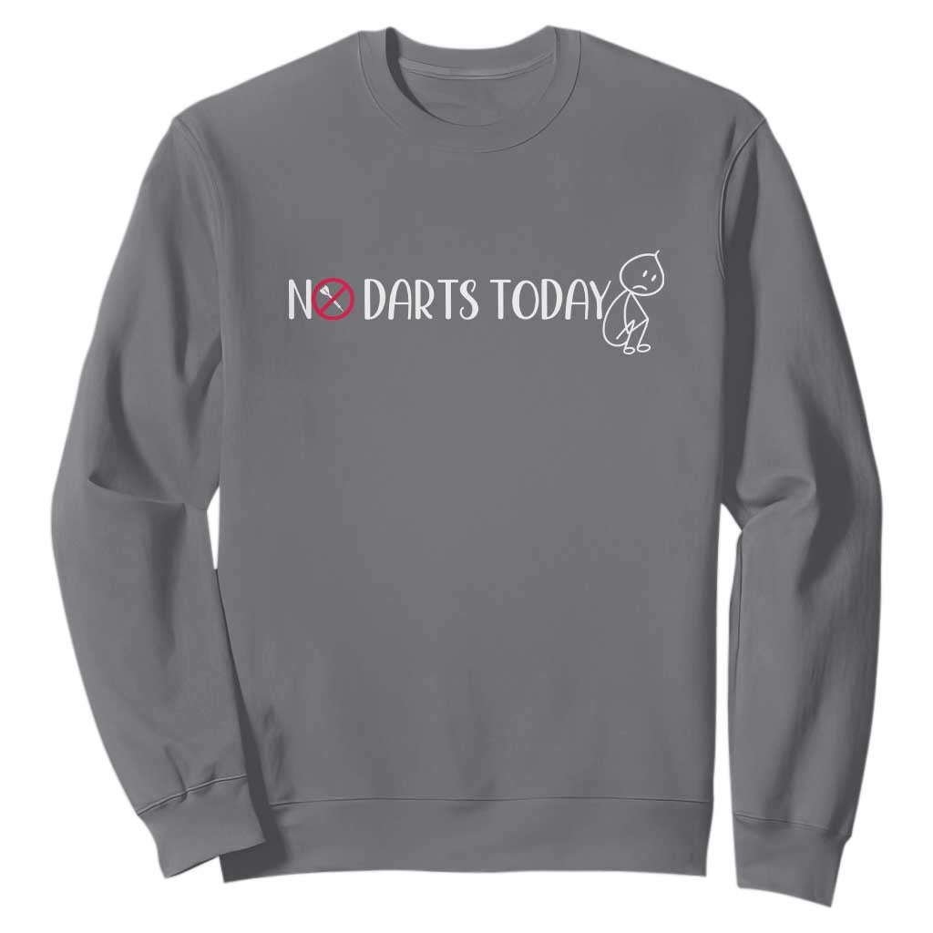 No Dart Today Sweatshirt Funny Dart Player Gift TS12 Charcoal Print Your Wear