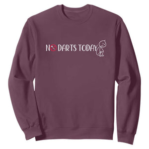 No Dart Today Sweatshirt Funny Dart Player Gift TS12 Maroon Print Your Wear