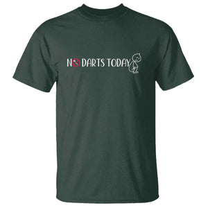 No Dart Today T Shirt Funny Dart Player Gift TS12 Dark Forest Green Print Your Wear