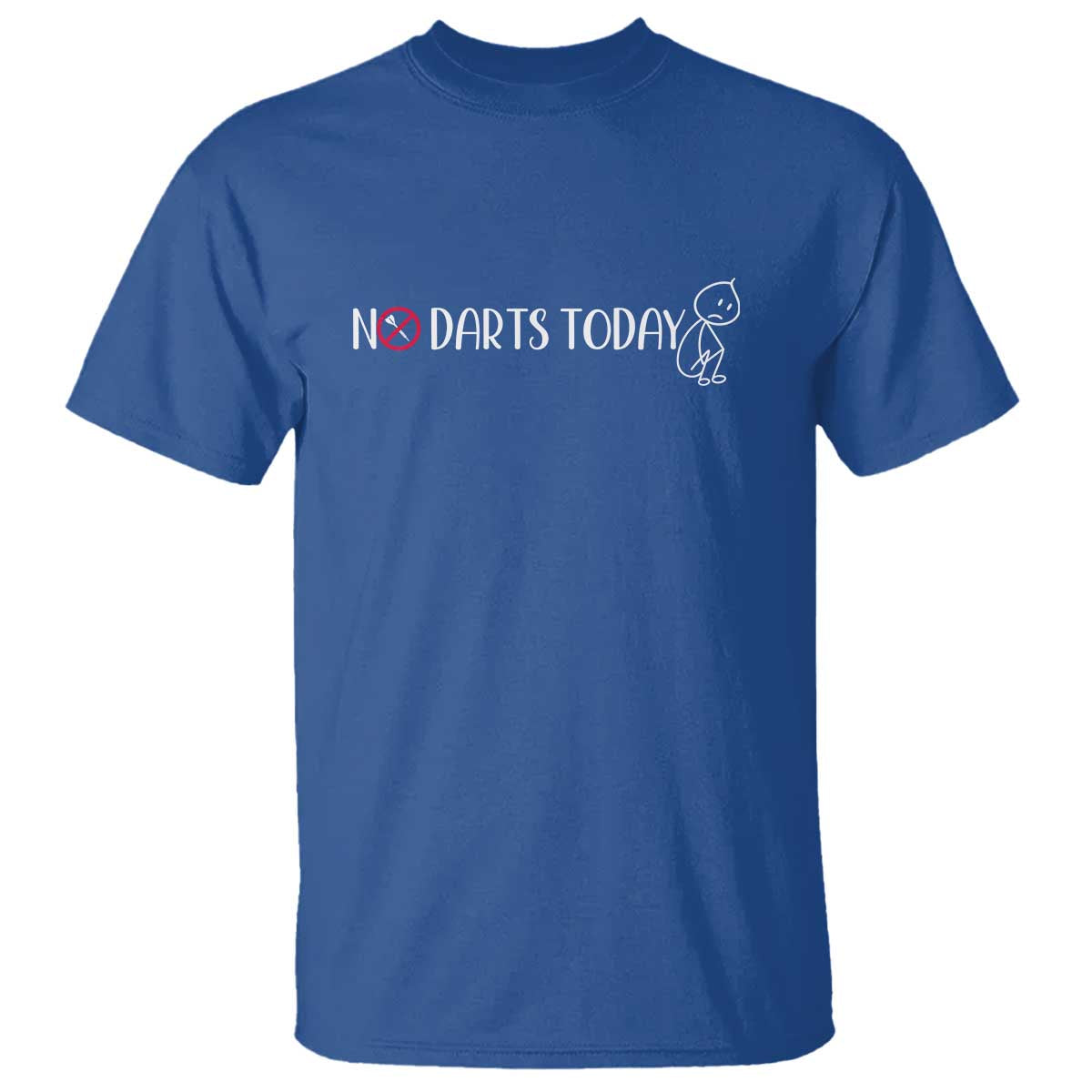 No Dart Today T Shirt Funny Dart Player Gift TS12 Royal Blue Print Your Wear