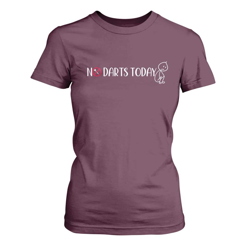 No Dart Today T Shirt For Women Funny Dart Player Gift TS12 Maroon Print Your Wear