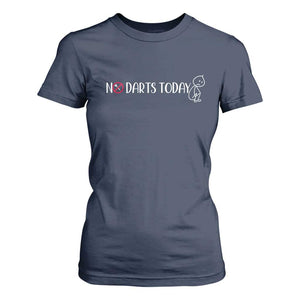 No Dart Today T Shirt For Women Funny Dart Player Gift TS12 Navy Print Your Wear