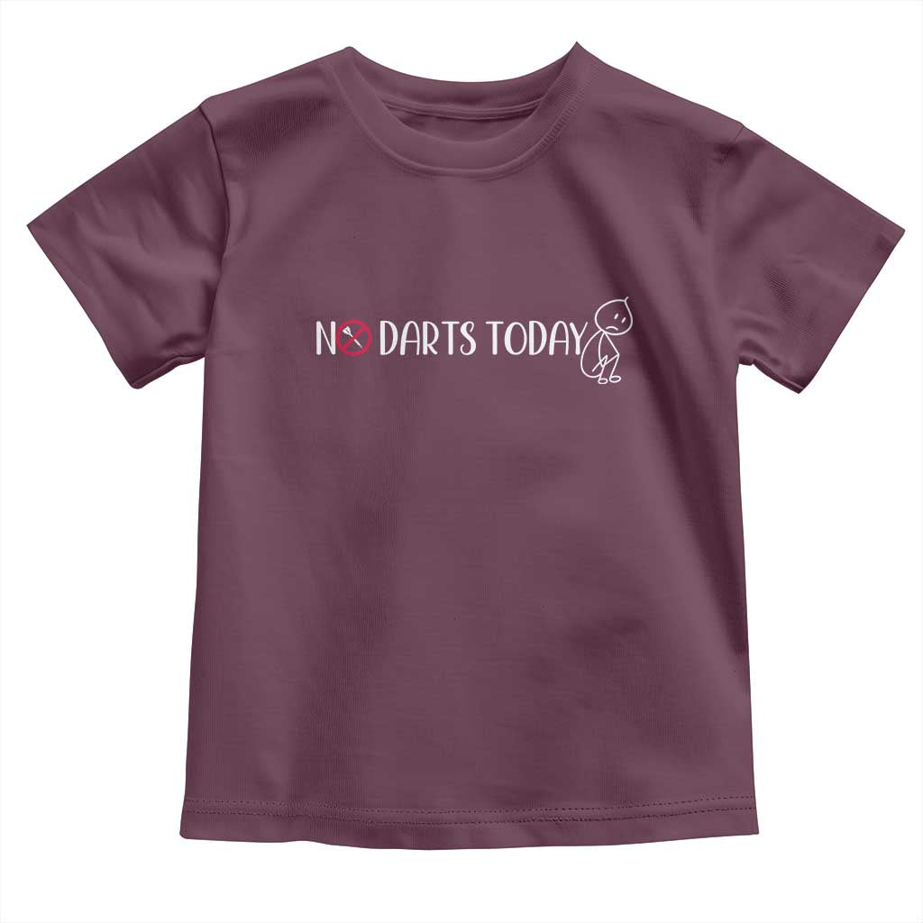 No Dart Today Toddler T Shirt Funny Dart Player Gift TS12 Maroon Print Your Wear