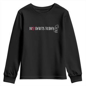 No Dart Today Youth Sweatshirt Funny Dart Player Gift TS12 Black Print Your Wear