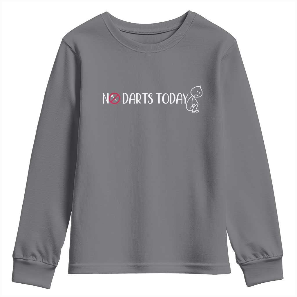 No Dart Today Youth Sweatshirt Funny Dart Player Gift TS12 Charcoal Print Your Wear