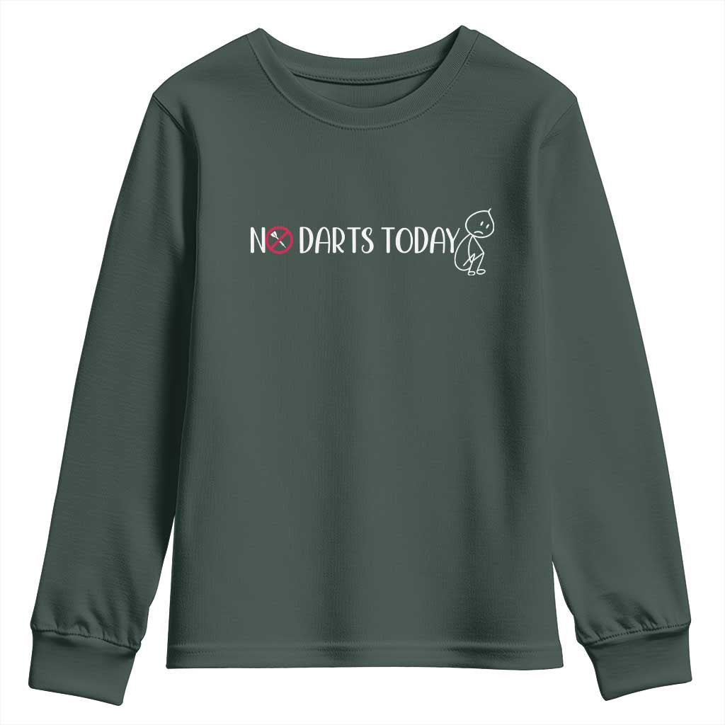 No Dart Today Youth Sweatshirt Funny Dart Player Gift TS12 Dark Forest Green Print Your Wear