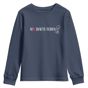 No Dart Today Youth Sweatshirt Funny Dart Player Gift TS12 Navy Print Your Wear