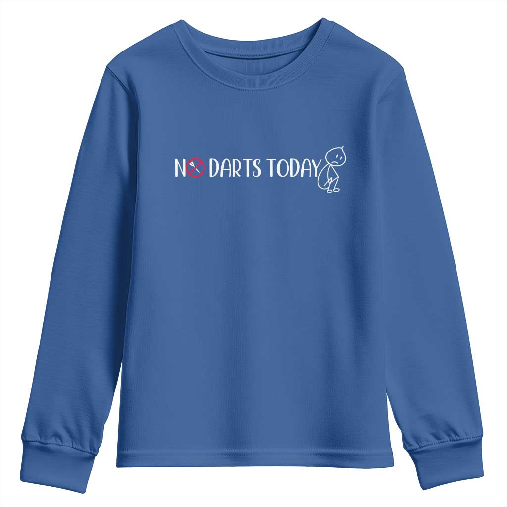 No Dart Today Youth Sweatshirt Funny Dart Player Gift TS12 Royal Blue Print Your Wear