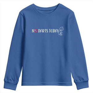 No Dart Today Youth Sweatshirt Funny Dart Player Gift TS12 Royal Blue Print Your Wear