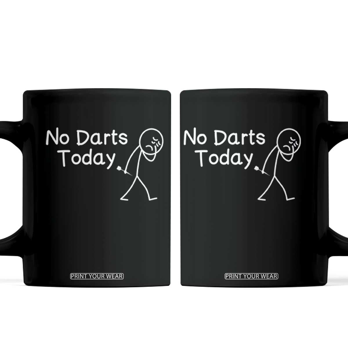 Funny No Dart Today Coffee Mug Darts Enthusiast Gift TS12 Black Print Your Wear