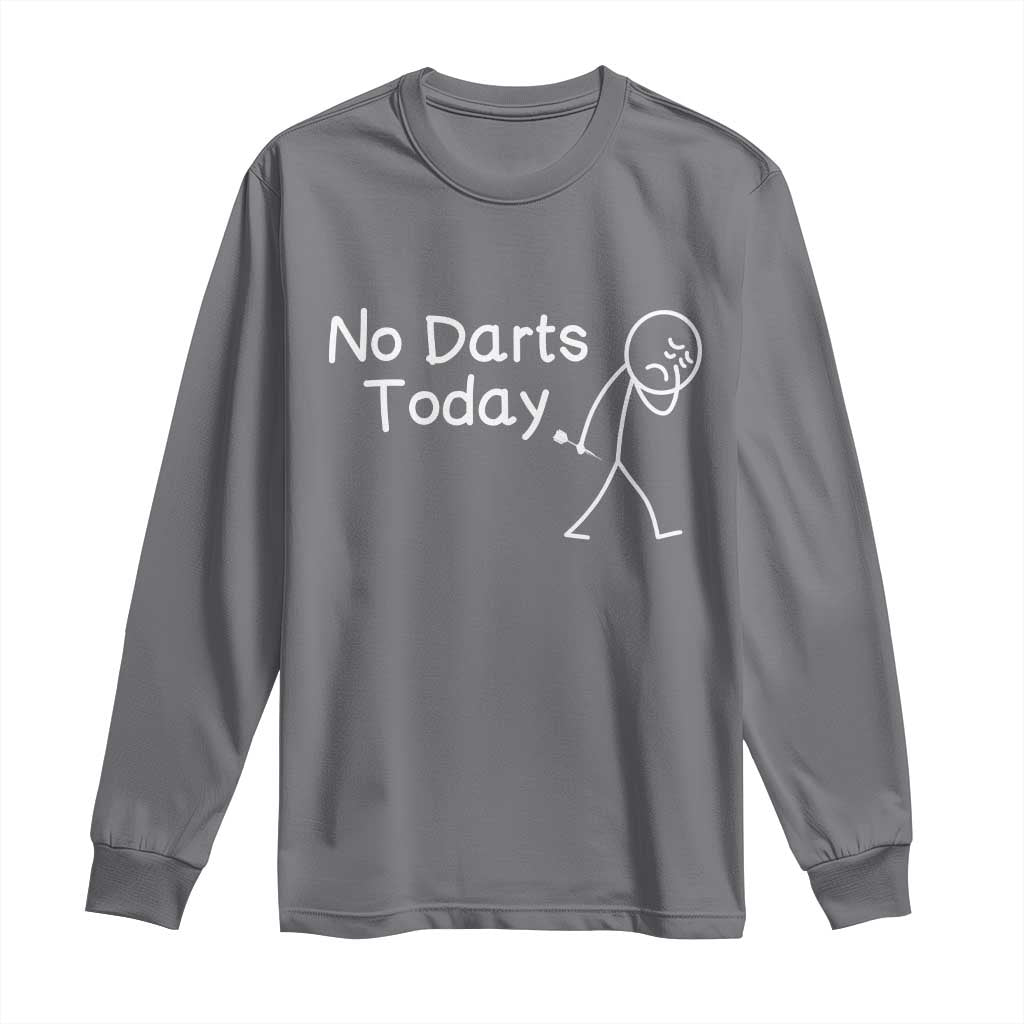 Funny No Dart Today Long Sleeve Shirt Darts Enthusiast Gift TS12 Charcoal Print Your Wear