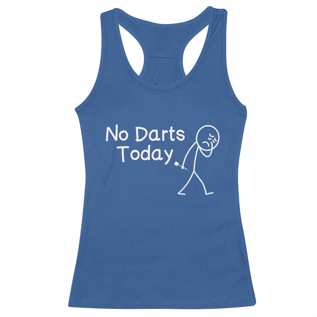 Funny No Dart Today Racerback Tank Top Darts Enthusiast Gift TS12 Royal Blue Print Your Wear