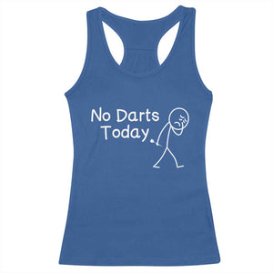 Funny No Dart Today Racerback Tank Top Darts Enthusiast Gift TS12 Royal Blue Print Your Wear