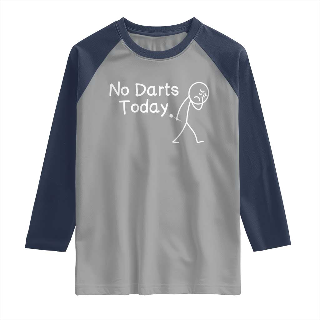 Funny No Dart Today Raglan Shirt Darts Enthusiast Gift TS12 Sport Gray Navy Print Your Wear