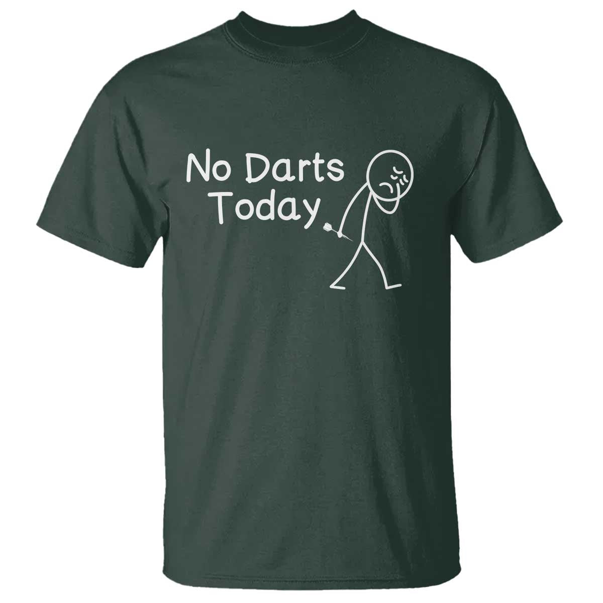 Funny No Dart Today T Shirt Darts Enthusiast Gift TS12 Dark Forest Green Print Your Wear