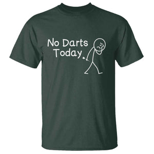 Funny No Dart Today T Shirt Darts Enthusiast Gift TS12 Dark Forest Green Print Your Wear