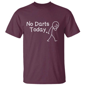 Funny No Dart Today T Shirt Darts Enthusiast Gift TS12 Maroon Print Your Wear