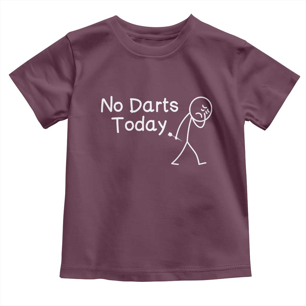 Funny No Dart Today Toddler T Shirt Darts Enthusiast Gift TS12 Maroon Print Your Wear