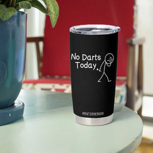 Funny No Dart Today Tumbler Cup Darts Enthusiast Gift TS12 Print Your Wear