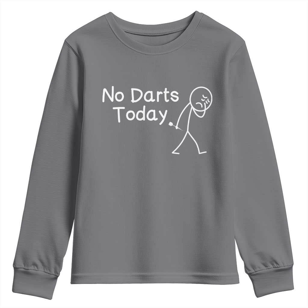 Funny No Dart Today Youth Sweatshirt Darts Enthusiast Gift TS12 Charcoal Print Your Wear