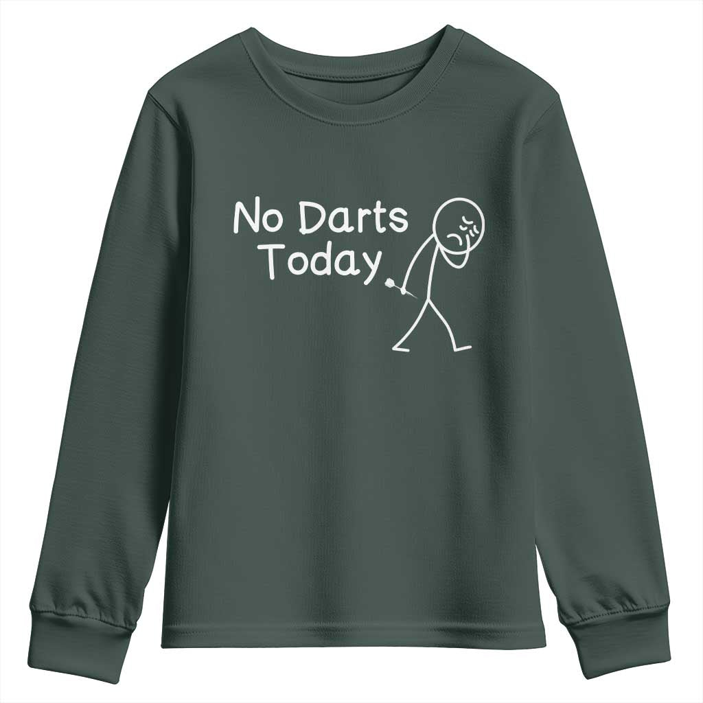 Funny No Dart Today Youth Sweatshirt Darts Enthusiast Gift TS12 Dark Forest Green Print Your Wear