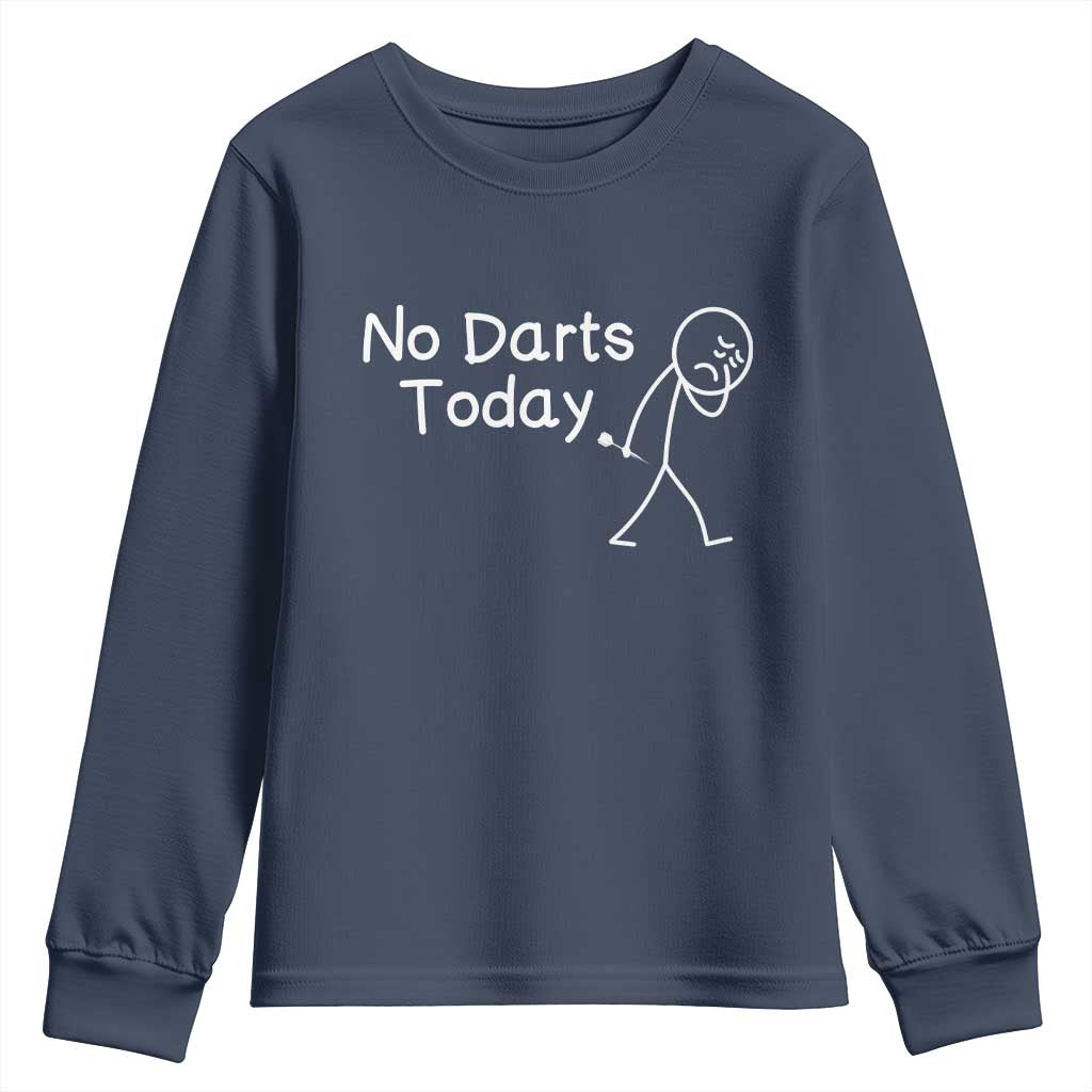 Funny No Dart Today Youth Sweatshirt Darts Enthusiast Gift TS12 Navy Print Your Wear
