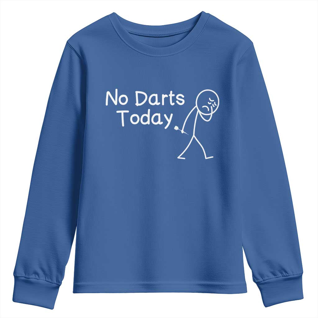 Funny No Dart Today Youth Sweatshirt Darts Enthusiast Gift TS12 Royal Blue Print Your Wear