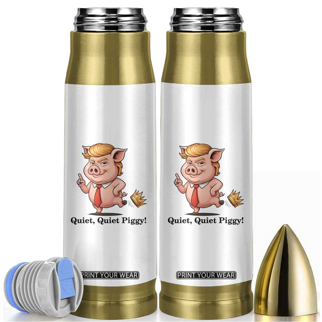 Quiet Quiet Piggy Bullet Tumbler Funny No Kings Pig Political TS12 White Print Your Wear