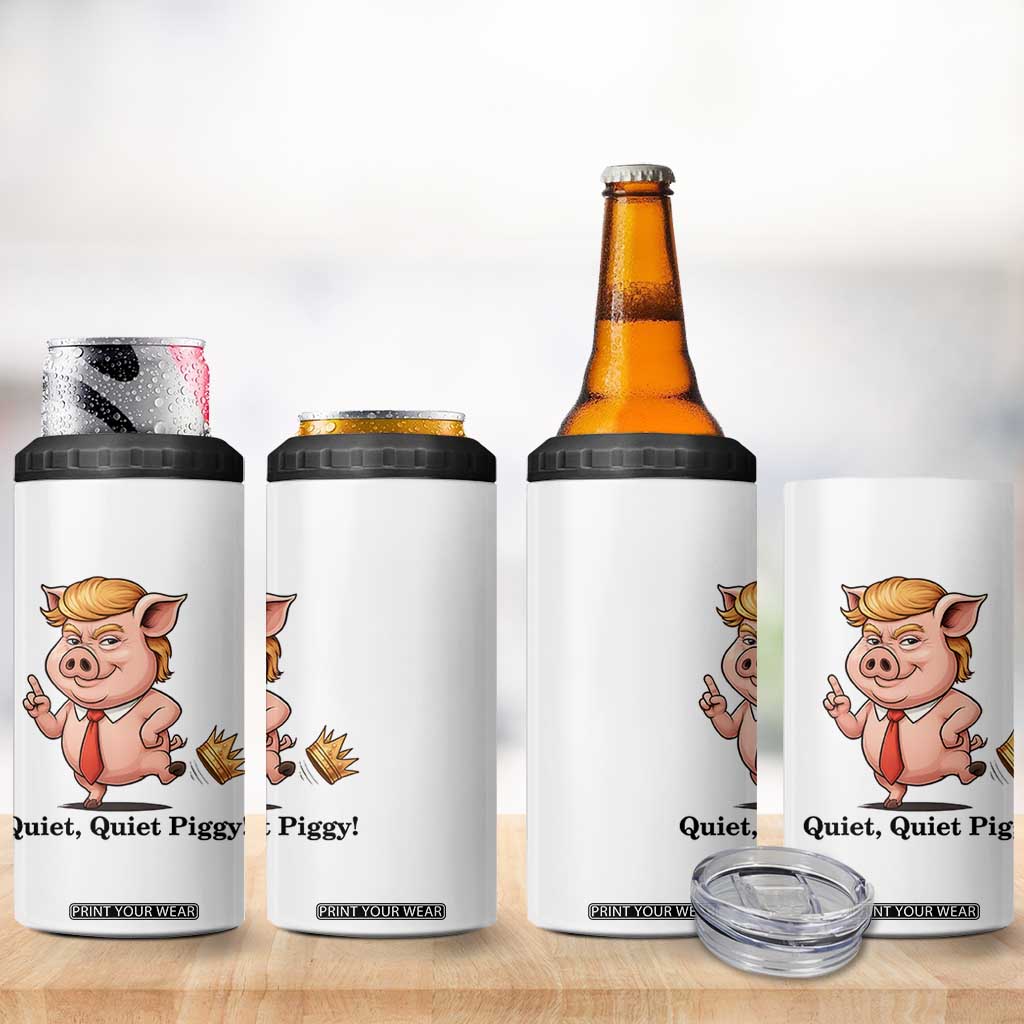 Quiet Quiet Piggy 4 in 1 Can Cooler Tumbler Funny No Kings Pig Political TS12 Print Your Wear
