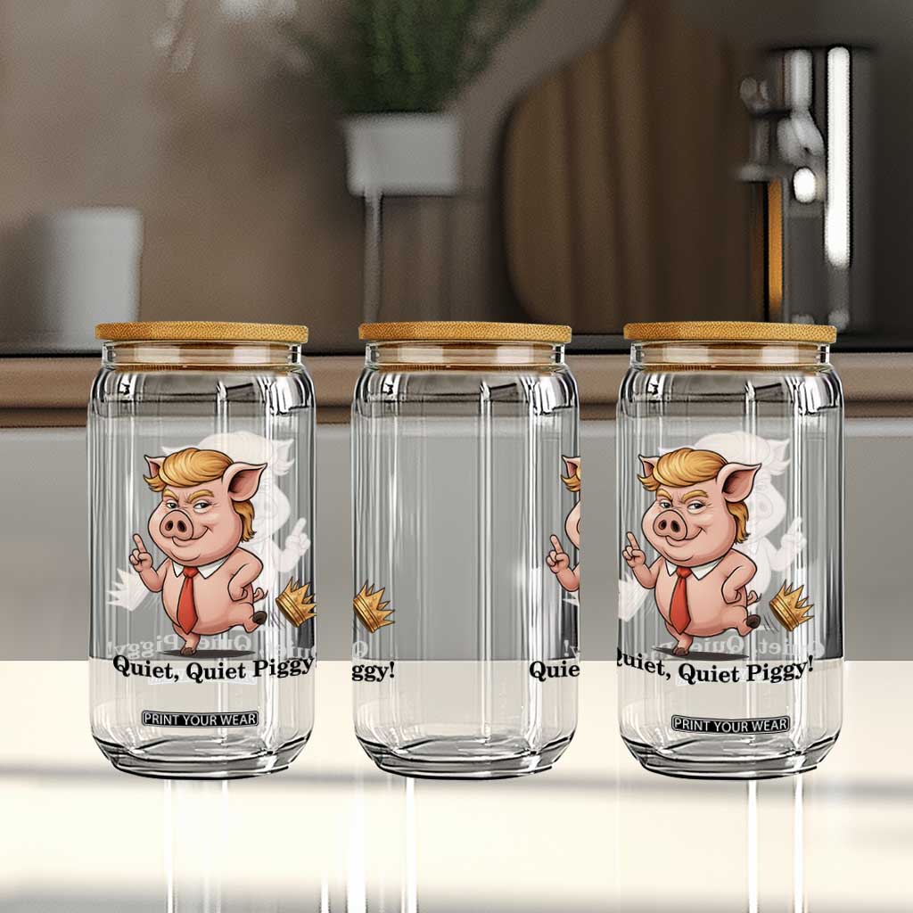 Quiet Quiet Piggy Glass Can Funny No Kings Pig Political TS12 Print Your Wear