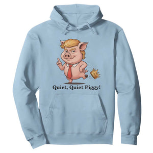 Quiet Quiet Piggy Hoodie Funny No Kings Pig Political TS12 Light Blue Print Your Wear