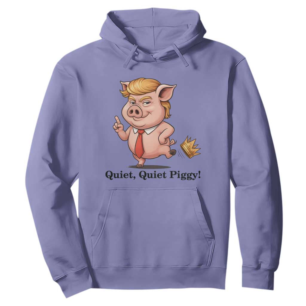 Quiet Quiet Piggy Hoodie Funny No Kings Pig Political TS12 Violet Print Your Wear