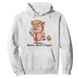 Quiet Quiet Piggy Hoodie Funny No Kings Pig Political TS12 White Print Your Wear