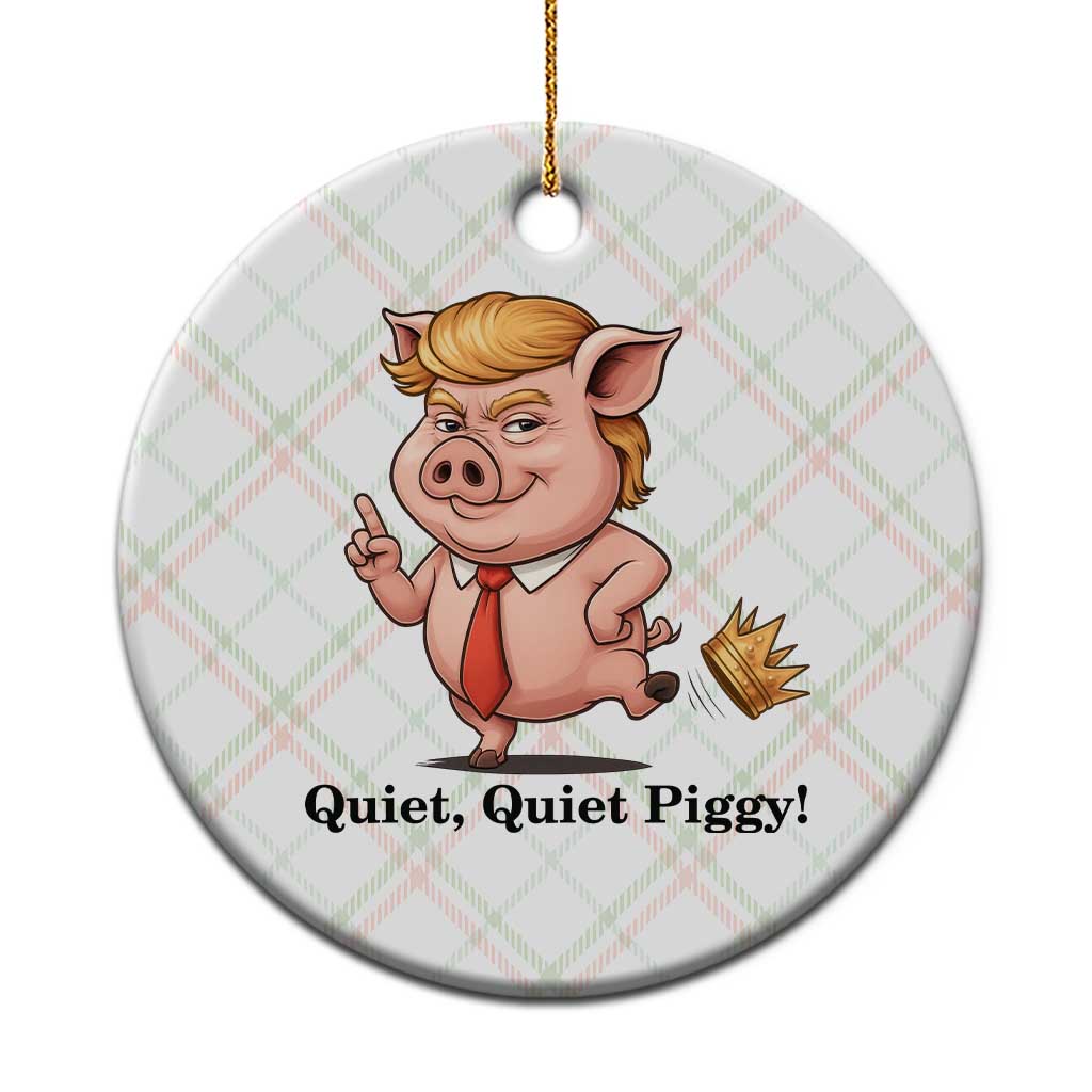 Quiet Quiet Piggy Ceramic Ornament Funny No Kings Pig Political TS12 1pc Christmas Plaid Print Your Wear