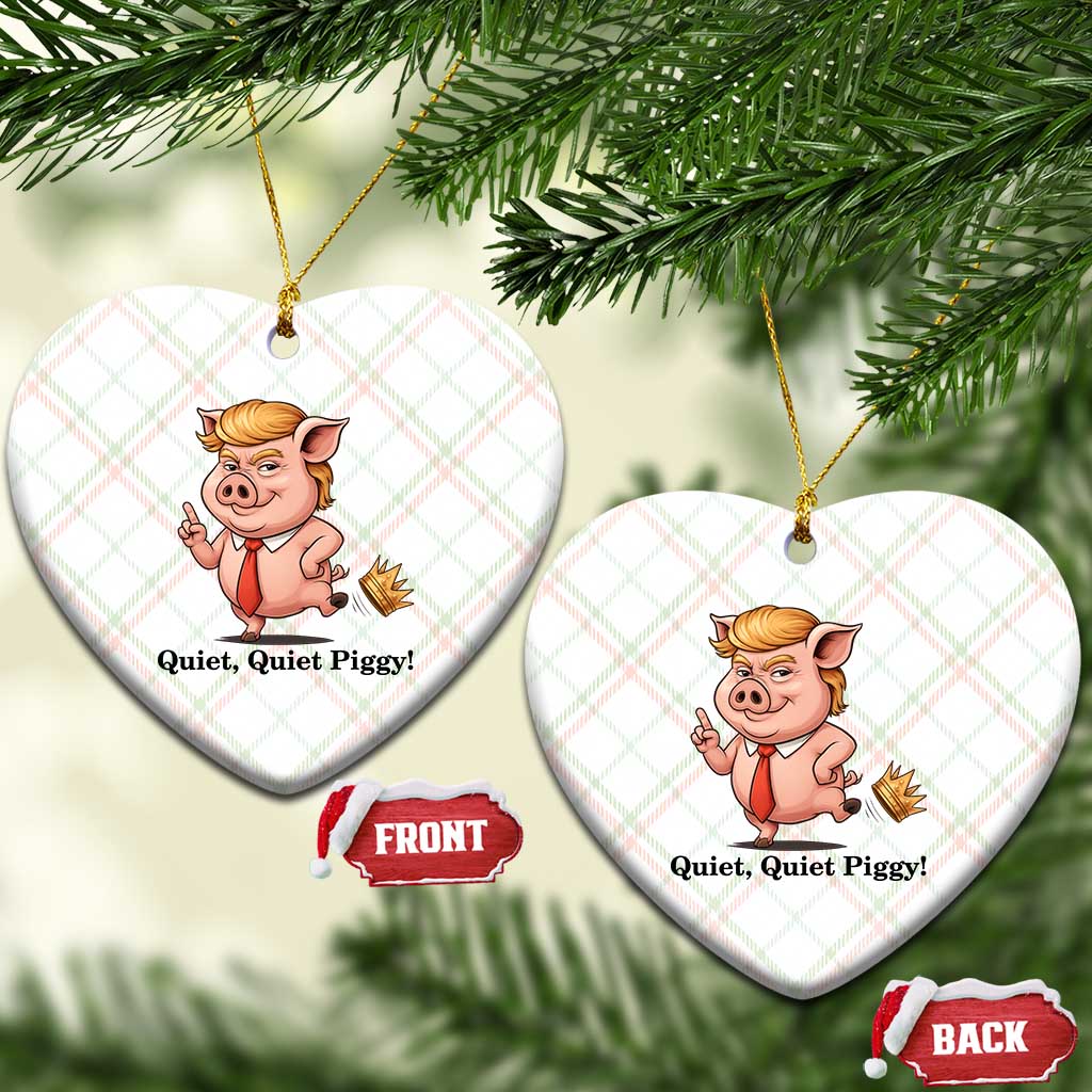 Quiet Quiet Piggy Ceramic Ornament Funny No Kings Pig Political TS12 Print Your Wear