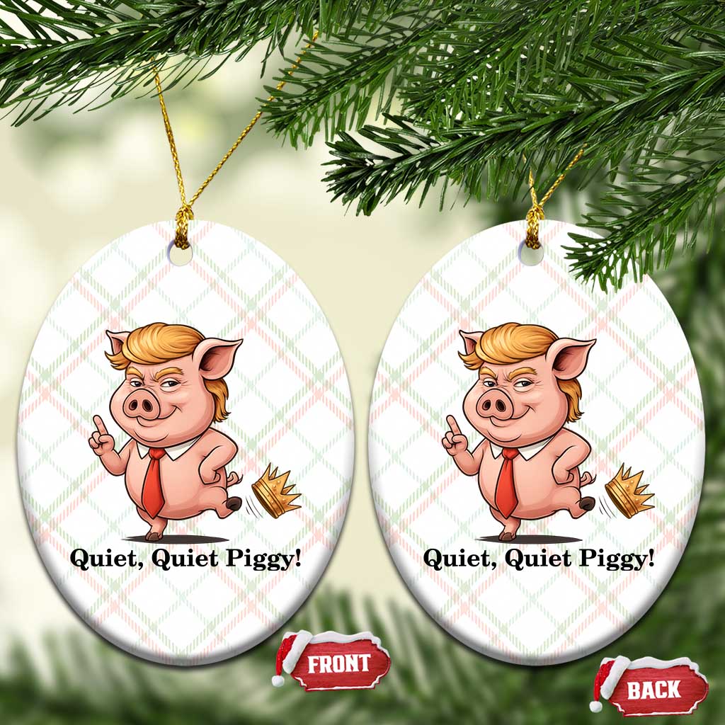 Quiet Quiet Piggy Ceramic Ornament Funny No Kings Pig Political TS12 Print Your Wear