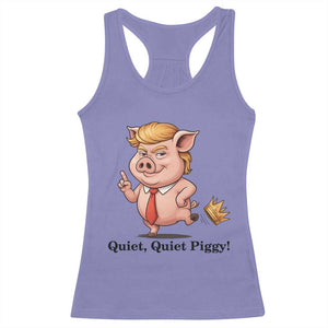 Quiet Quiet Piggy Racerback Tank Top Funny No Kings Pig Political TS12 Violet Print Your Wear