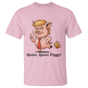 Quiet Quiet Piggy T Shirt Funny No Kings Pig Political TS12 Light Pink Print Your Wear