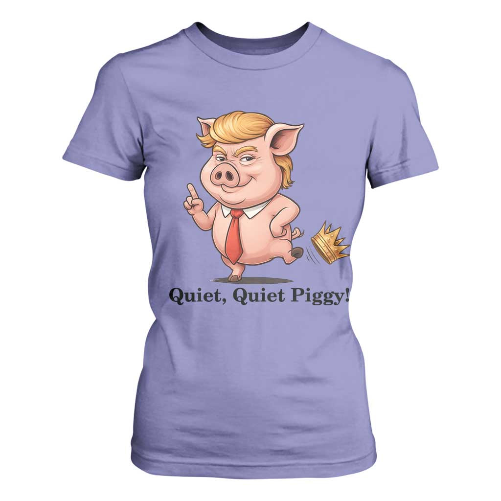 Quiet Quiet Piggy T Shirt For Women Funny No Kings Pig Political TS12 Violet Print Your Wear