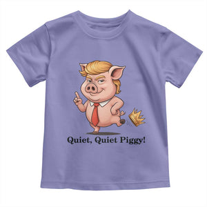 Quiet Quiet Piggy Toddler T Shirt Funny No Kings Pig Political TS12 Violet Print Your Wear