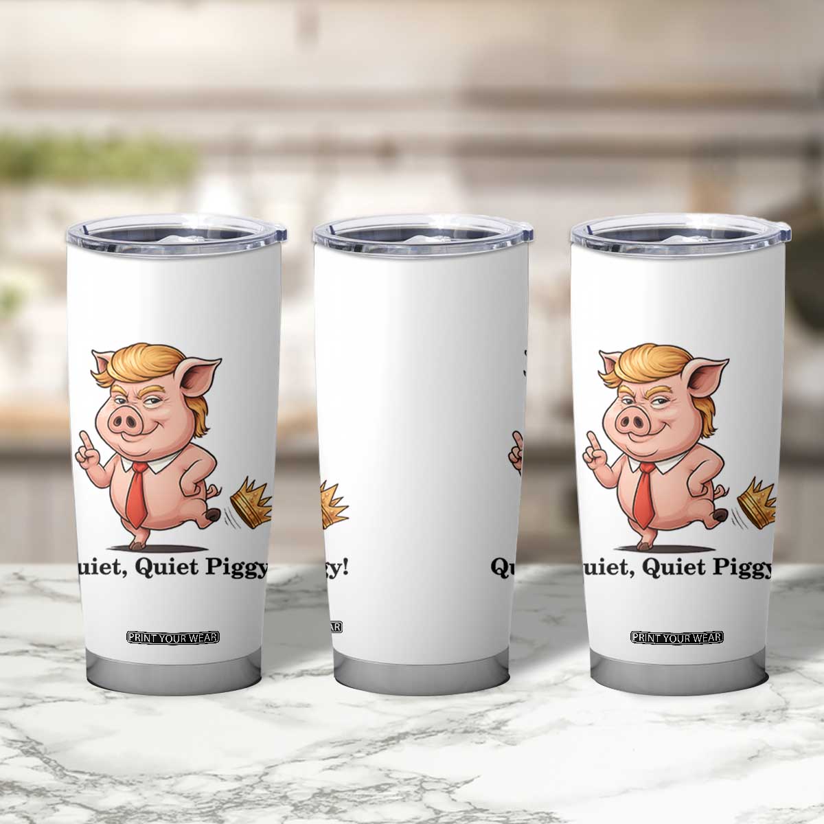 Quiet Quiet Piggy Tumbler Cup Funny No Kings Pig Political TS12 Print Your Wear
