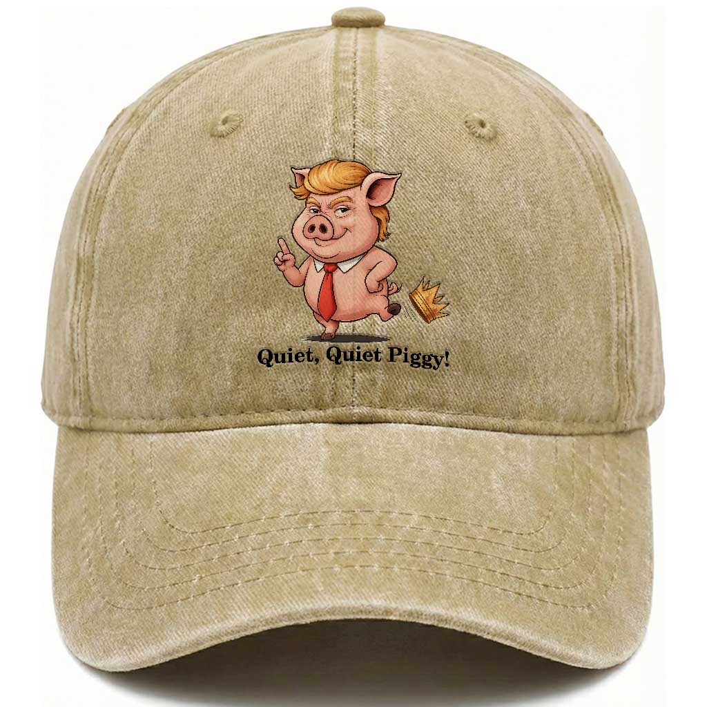 Quiet Quiet Piggy Washed Cotton Baseball Cap Funny No Kings Pig Political TS12 Print Your Wear