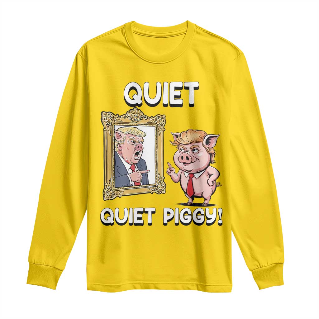 Resistance Movement Quiet Quiet Piggy Long Sleeve Shirt Funny Pig Political TS12 Daisy Print Your Wear