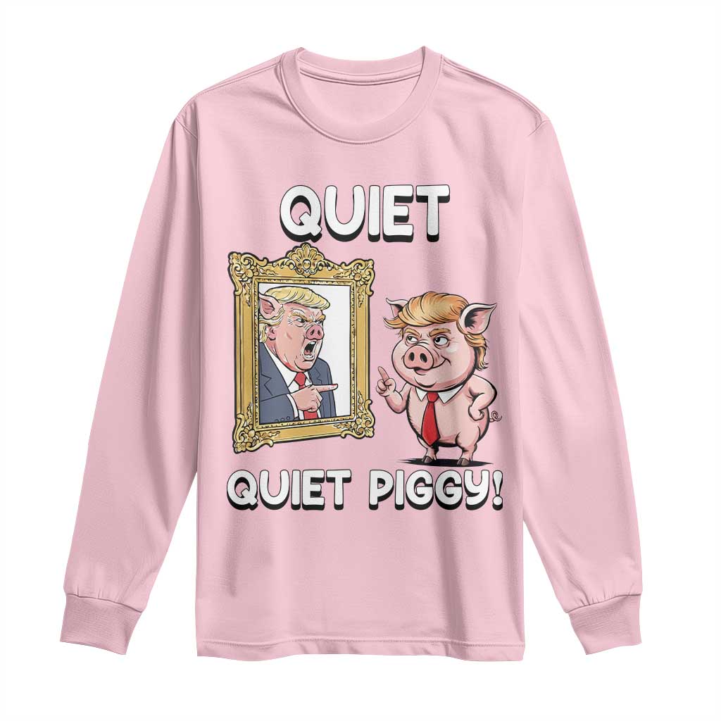 Resistance Movement Quiet Quiet Piggy Long Sleeve Shirt Funny Pig Political TS12 Light Pink Print Your Wear