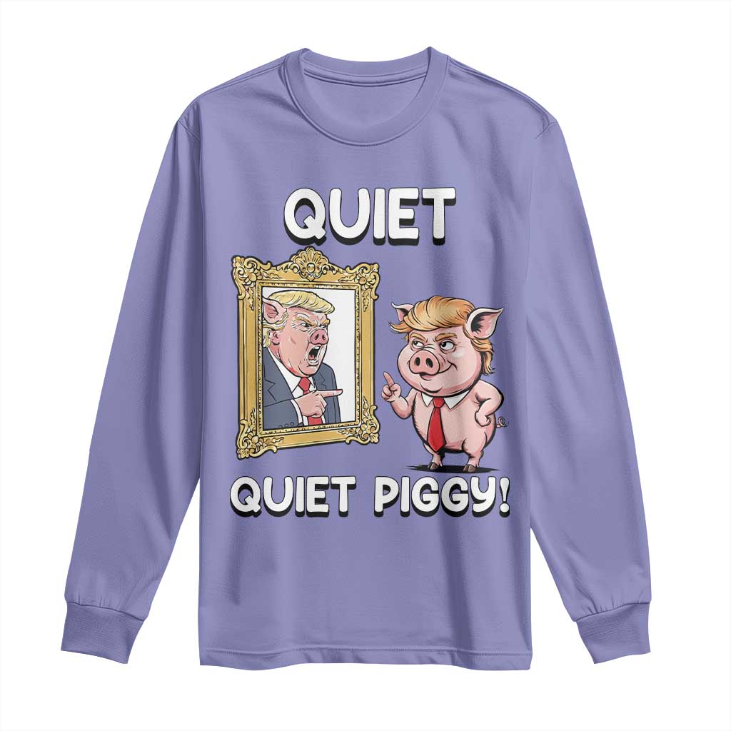 Resistance Movement Quiet Quiet Piggy Long Sleeve Shirt Funny Pig Political TS12 Violet Print Your Wear