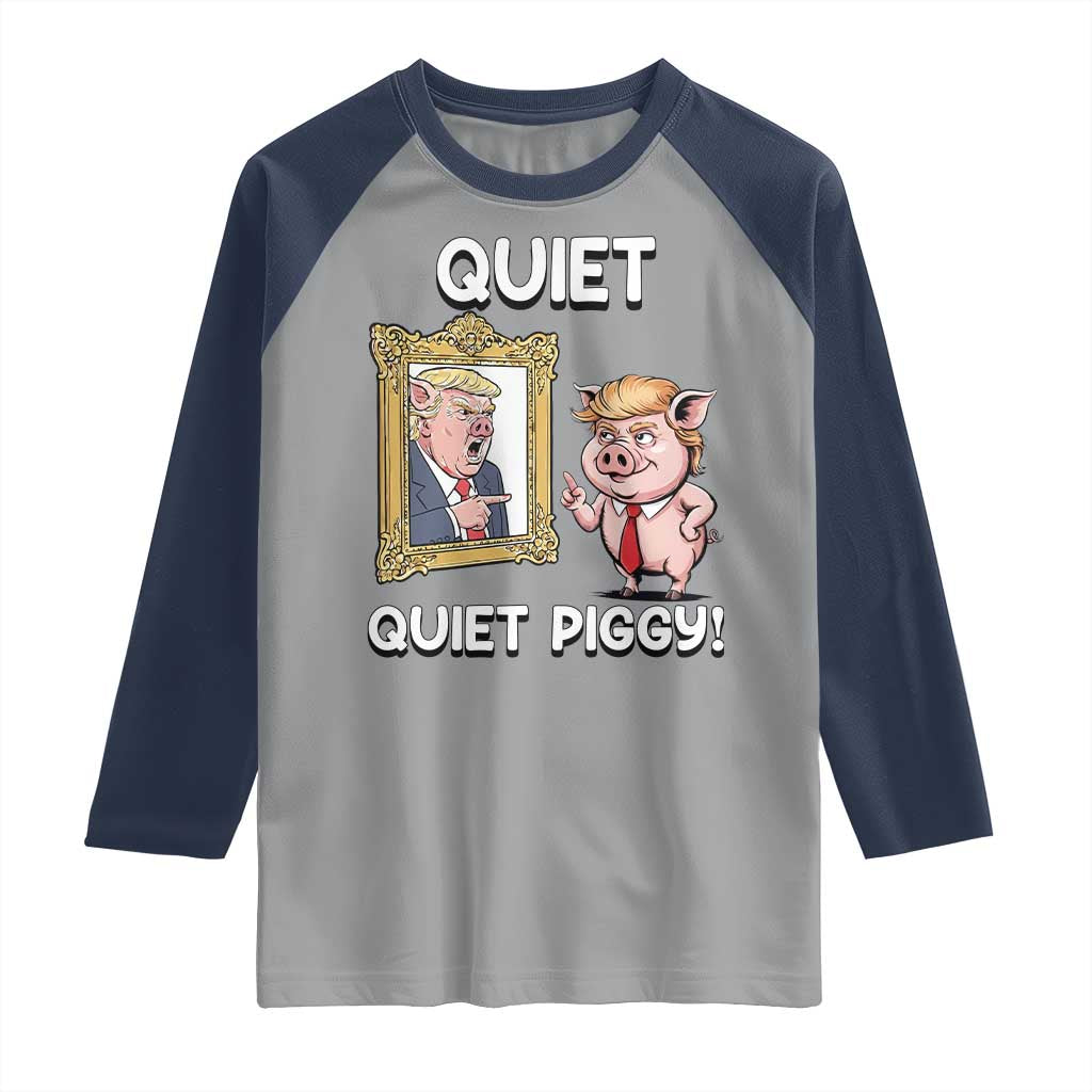 Resistance Movement Quiet Quiet Piggy Raglan Shirt Funny Pig Political TS12 Sport Gray Navy Print Your Wear