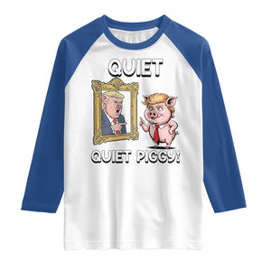 Resistance Movement Quiet Quiet Piggy Raglan Shirt Funny Pig Political TS12 White Royal Print Your Wear