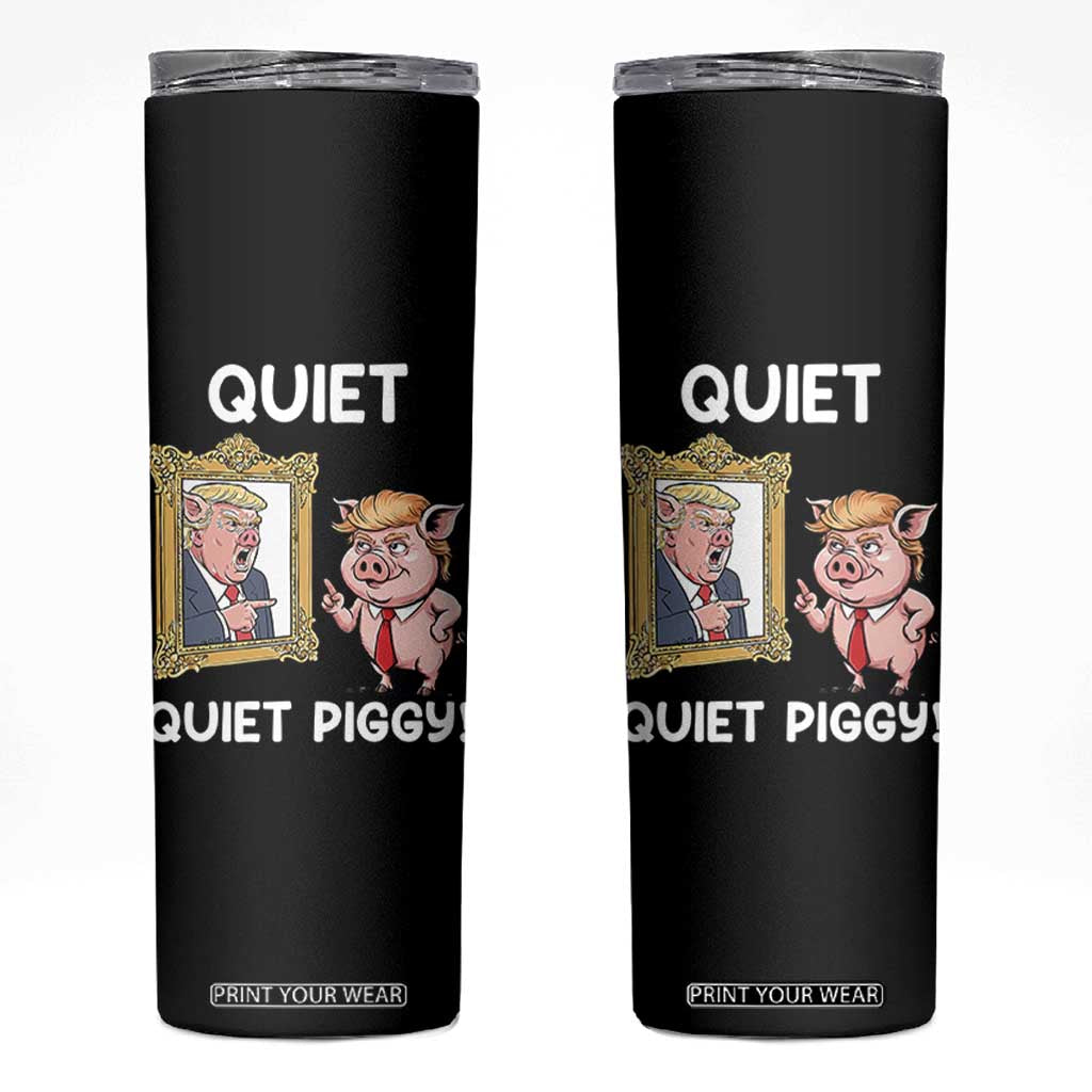 Resistance Movement Quiet Quiet Piggy Skinny Tumbler Funny Pig Political TS12 Black Print Your Wear